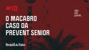 #10 O macabro caso da Prevent Senior