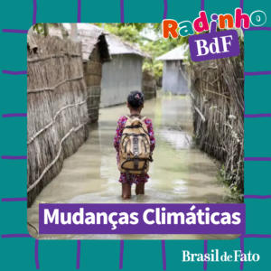 Radinho BdF investiga as mudanças climáticas e discute soluções para o aquecimento global