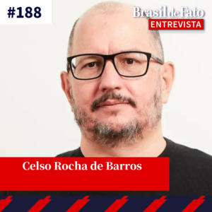 #188 Celso Rocha de Barros: Frente ampla e eleições municipais podem causar tensão no governo Lula
