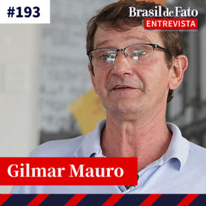 #193 MST promete ações no Abril Vermelho: ‘Movimento popular que não faz luta é pelego’, diz Gilmar Mauro