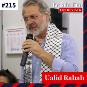 #215 – Ualid Rabah, presidente da Federação Palestina do Brasil: Brics deve liderar reconstrução de Gaza junto com palestinos