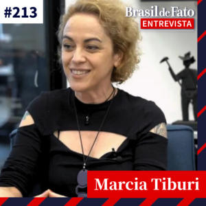 #213 – Marcia Tiburi: ‘Luta ecofeminista é saída para crise do capitalismo’