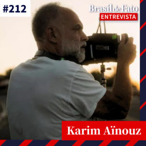 #212 – Karim Aïnouz: ‘O grande esporte brasileiro é a exclusão’